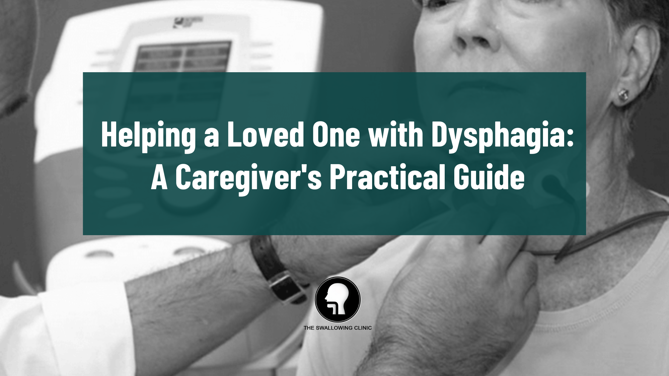 Helping a Loved One with Dysphagia A Caregiver's Practical Guide