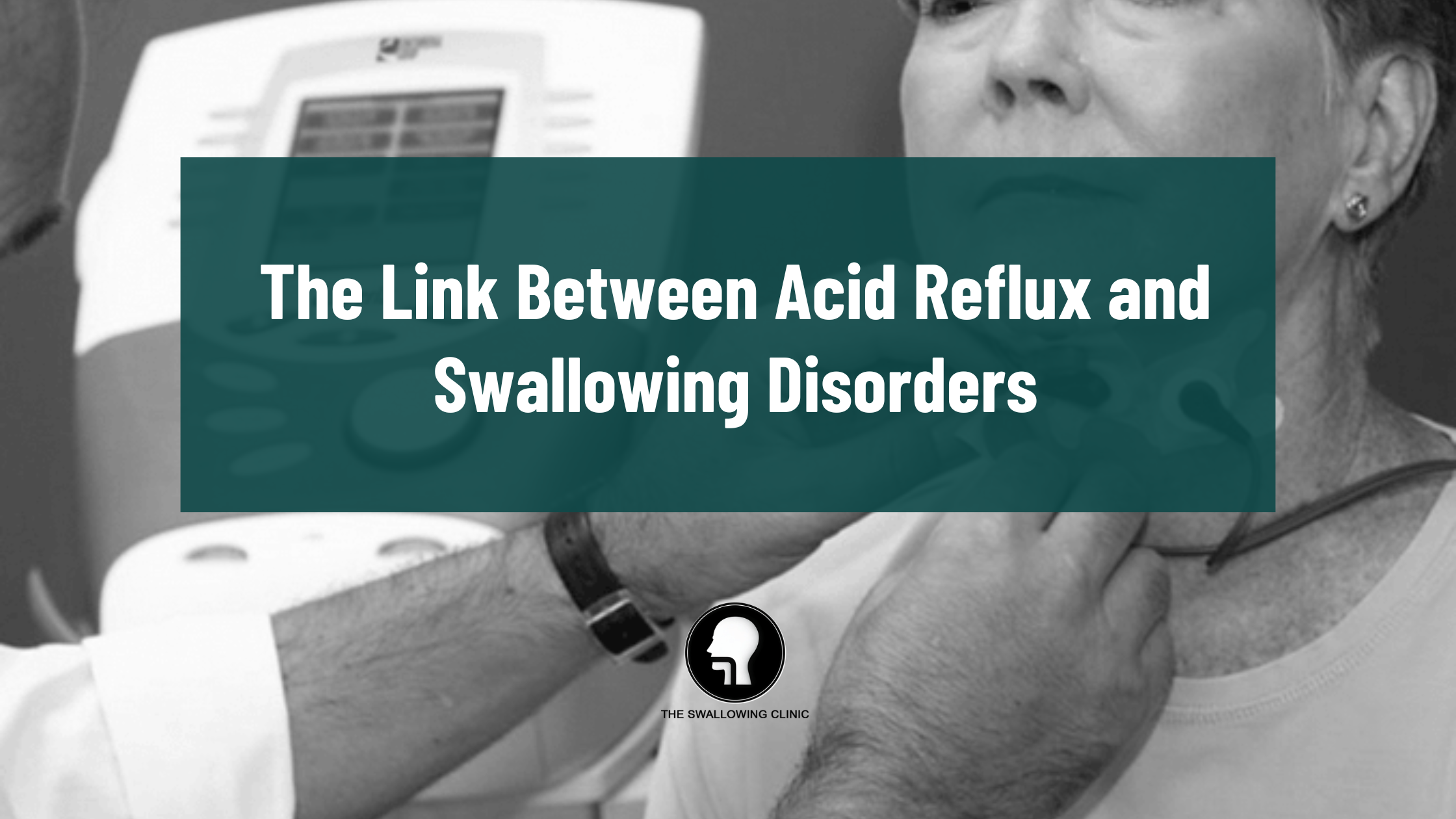 The Link Between Acid Reflux and Swallowing Disorders